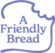 A Friendly Bread